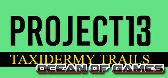 Project 13 Taxidermy Trails TENOKE Ocean of Games