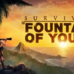 Survival Fountain of Youth